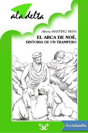 [Ala Delta: Serie Verde 18] • El arca de Noé, historia de un trampero